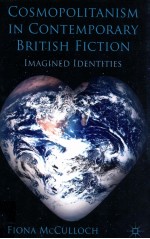 COSMOPOLITANISM IN CONTEMPORARY BRITISH FICTION IMAGINED IDENTITIES