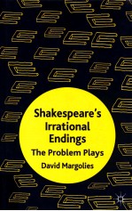 SHAKESPEARE'S IRRATIONAL ENDINGS:THE PROBLEM PLAYS