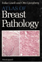 FOLKE LINELL AND OTTO LJUNGBERG ATLAS OF BREAST PATHOLOGY