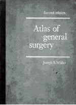 ATLAS OF GENERAL SURGERY SECOND EDITION