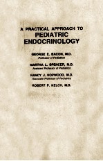 A PRACTICAL APPROACH TO PEDIATRIC ENDOCRINOLOGY