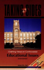 TAKING SIDES:CLASHING VIEWS ON CONTROVERSIAL EDUCATIONAL ISSUES TENTH EDITION