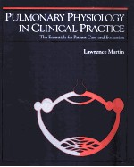 PULMONARY PHYSIOLOGY IN CLINICAL PRACTICE THE ESSENTIALS FOR PATIENT CARE AND EVALUATION