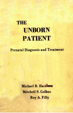 THE UNBORN PATIENT PRENATAL DIAGNOSIS AND TREATMENT