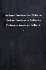 MODERNE PROBLEME DER PADIATRIE MODERNE PROBLEMES IN PEDIATRICS PROBLEMES ACTUELS DE PEDIATRIE V