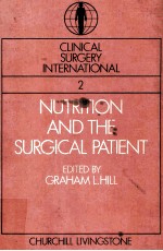 CLINICAL SURGERY INTERNATIONAL VOLUME 2 NUTRITION AND THE SURGICAL PATIENT