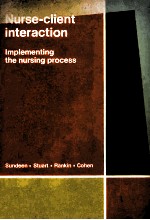 NURSE-CLIENT INTERACTION LMPLEMENTING THE NURSING PROCESS