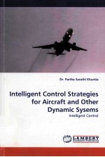 INTELLIGENT CONTROL STRATEGIES FOR AIRCRAFT AND OTHER DYNAMIS