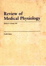 REVIEW OF MEDICAL PHYSIOLOGY TWELFTH EDITION