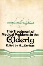 THE TREATMENT OF MEDICAL PROBLEMS IN THE ELDERLY CURRENT STATUS OF MODERN THERAPY VOLUME 3