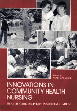 INNOVATIONS IN COMMUNITY HEALTH NURSING HEALTH CARE DELIVERY IN SHORTAGE AREAS