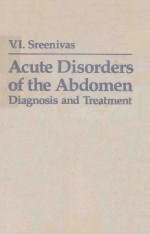 V.I.SREENIVAS ACUTE DISORDERS OF THE ABDOMEN DIAGNOSIS AND TREATRMENT