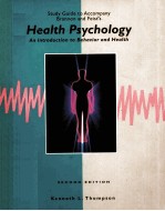 STUDY GUIDE TO ACCOMPANY BRANNON AND FEIST`S HEALTH PSYCHOLOGY AN INTRODUCTION TO BEHAVIOR AND HEA