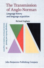 The Transmission of Anglo-Norman:Language History and Language Acquisition