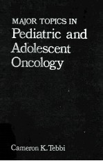 Major Topics in Pediatric and Adolescent Oncology