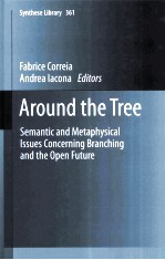 Around the Tree:Semantic and Metaphysical Issues Concerning Branching and the Open Future