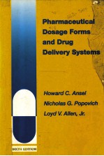 PHARMACEUTICAL DOSAGE FORMS AND DRUG DELIVERY SYSTEMS SIXTH EDITION