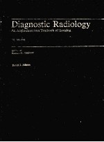 DIAGNOSTIC RADIOLOGY AN ANGIL-AMERICAN TEXTBOOK OF IMAGING