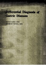 DIFFERENTIAL DIAGNOSIS OF GASTRIC DISEASES