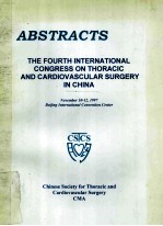 ABSTRACTS THE FOURTH INTERNATIONAL CONGRESS ON THORACIC AND CARDIOVASCULAR SURGERY IN CHINA