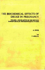 THE BIOCHEMICAL EFFECTS OF DRUGS IN PREGNANCY VOLUME 1 DRUGS ACTIVE ON THE NERVOUS