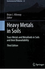 HEAVY METALS IN SOILS:TRACE METALS AND METALLOIDS IN SOILS AND THEIR BIOAVAILABILITY THIRD EDITION