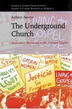 The Underground Church:Nonviolent Resistance to the Vatican Empire