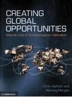 creating global opportunitiesmaersk line in containerisation 1973-2013