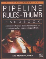 PIPELINE RULES OF THUMB HANDBOOK：A MANUAL OF QUICK ACCURATE SOLUTIONS TO EVERYDAY PRPELINE ENGINEERI