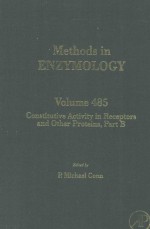 METHODS IN ENZYMOLOGY VOLUME 485：CONSTITUTIVE ACTIVITY IN RECEPTORS AND OTHER PROTEINS PART B