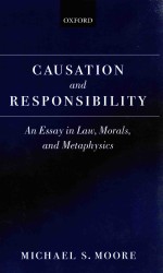 CAUSATION AND RESPONSIBILITY AN ESSAY IN LAW MORALS AND METAPHYSICS