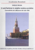 O VARA FIERBINTE IN RELATHLE ROMANO-SOVIETICE CONVORBIRILE DE LA MOSCOVA DIN IULIE 1964