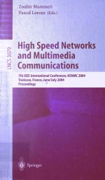 HIGH SPEED NETWORKS AND MULTIMEDIA COMMUNICATIONS：7TH IEEE INTERNATIONAL CONFERENCE，HSNMC 2004