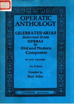 OPERATIC ANTHOLOGY: CELEBRATED ARIAS SELECTED FROM OPERAS BY OLD AND MODERN COMPOSERS