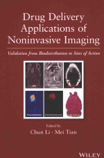 DRUG DELIVERY APPLICATIONS OF NONINVASIVE IMAGING VALIDATION FROM BIODISTRIBUTION TO SITES OF ACTION