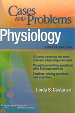 PHYSIOLOGY CASES AND PROBLEMS FOURTH EDITION