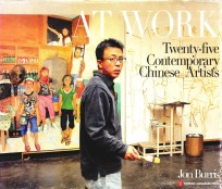 AT WORK TWENTY-FIVE CONTEMPORARY CHINESE ARTISTS