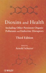 DIOXINS AND HEALTH：INCLUDING OTHER PERSISTENT ORGANIC POLLUTANTS AND ENDOCRINE DISRUPTORS THIRD EDIT