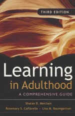 LEARNING IN ADULTHOOD：A COMPREHENSIVE GUIDE THIRD EDITION