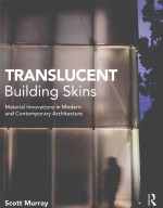 TRANSLUCENT BUILDING SKINS MATERIAL INNOVATIONS IN MODERN AND CONTEMPORARY ARCHITECTURE