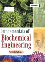 FUNDAMENTALS OF BIOCHEMICAL ENGINEERING VOL.1