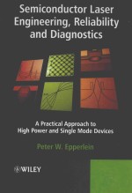 SEMICONDUCTOR LASER ENGINEERING，RELIABILITY AND DIAGNOSTICS：A PRACTICAL APPROACH TO HIGH POWER AND S