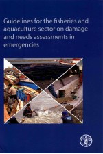 GUIDELINES FOR THE FISHERIES AND AQUACULTURE SECTOR ON DAMAGE AND NEEDS ASSESSMENTS IN EMERGENCIES