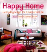 Happy Home：Everyday Magic for a Colourful Life