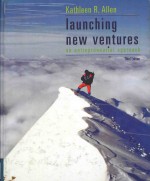 LAUNCHING NEW VENTURES：AN ENTREPRENEURIAL APPROACH THIRD EDITION