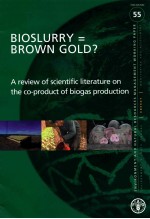 ENVIRONMENT AND NATURAL RESOURCES MANAGEMENT WORKING PAPER 55 BIOSLURRY = BROWN GOLD? A REVIEW OF SC