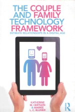 THE COUPLE AND FAMILY TECHNOLOGY FRAMEWORK INTIMATE RELATIONSHIPS IN A DIGITAL AGE