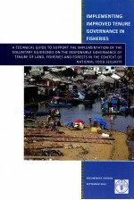 IMPLEMENTING IMPROVED TENURE GOVERNANCE IN FISHERIES A TECHNICAL GUIDE TO SUPPORT THE IMPLEMENTATION