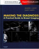 MAKING THE DIAGNOSIS A PRACTICAL GUIDE TO BREAST IMAGING