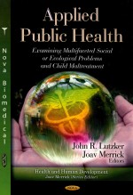 APPLIED PUBLIC HEALTH EXAMINING MULTIFACETED SOCIAL OR ECOLOGICAL PROBLEMS AND CHILD MALTREATMENT